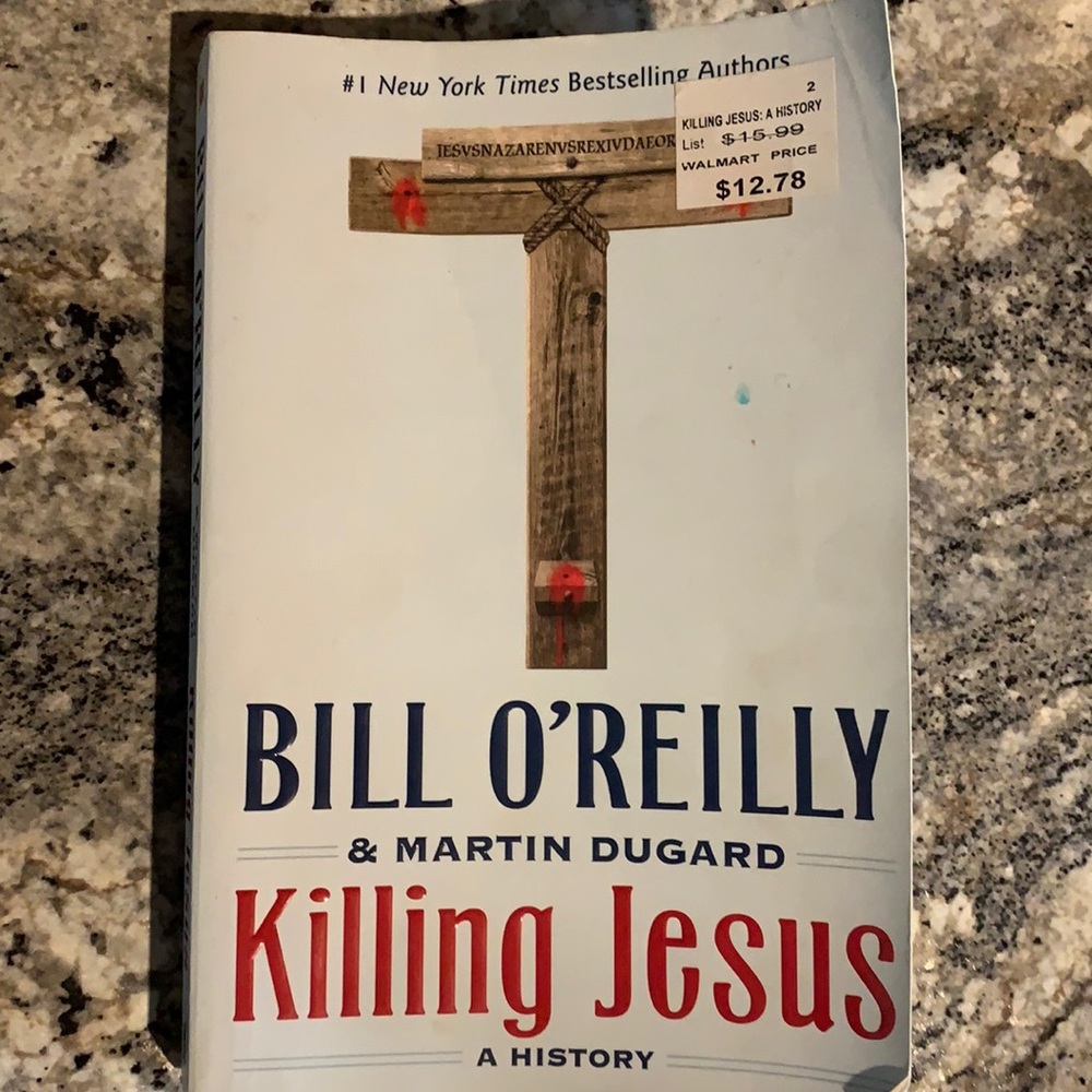 Killing Jesus, Bill O’Reilly & Martin Dugard